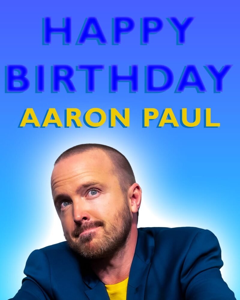 Special birthday message to our dear Aaron Paul